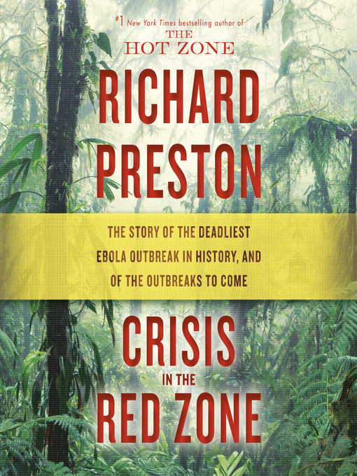 Title details for Crisis in the Red Zone by Richard Preston - Wait list